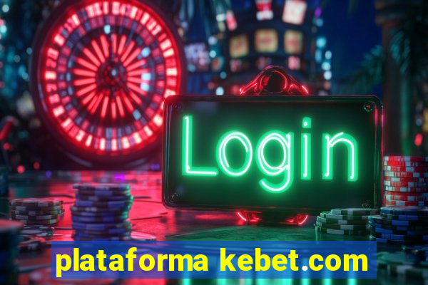 plataforma kebet.com